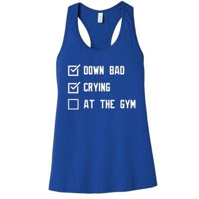 Down Bad Crying At The Gym Gift Women's Racerback Tank