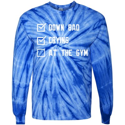 Down Bad Crying At The Gym Gift Tie-Dye Long Sleeve Shirt