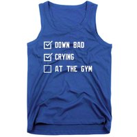 Down Bad Crying At The Gym Gift Tank Top