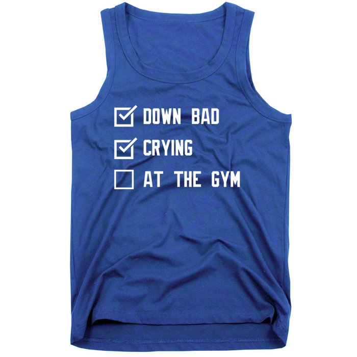 Down Bad Crying At The Gym Gift Tank Top