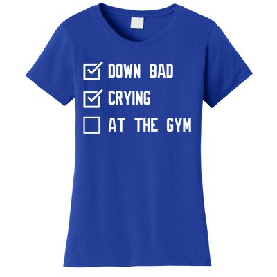 Down Bad Crying At The Gym Gift Women's T-Shirt