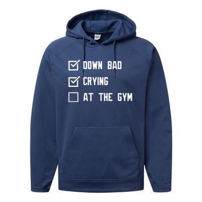 Down Bad Crying At The Gym Gift Performance Fleece Hoodie