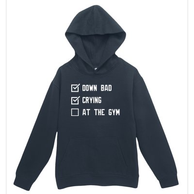 Down Bad Crying At The Gym Gift Urban Pullover Hoodie