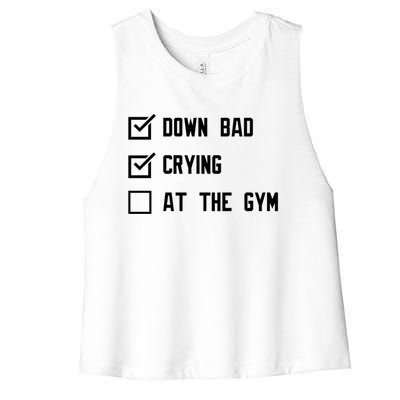 Down Bad Crying At The Gym Gift Women's Racerback Cropped Tank