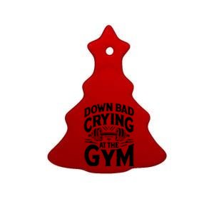 Down Bad Crying At The Gym Gift Ceramic Tree Ornament