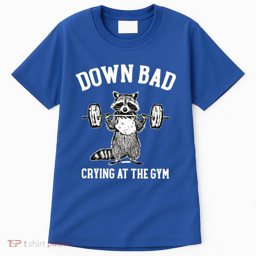 Down Bad Crying At Gym Funny Raccoon Lover Fan Gift Funny Gift Tall T-Shirt