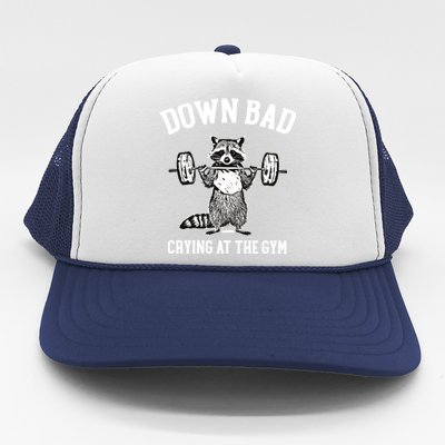 Down Bad Crying At Gym Funny Raccoon Lover Fan Gift Funny Gift Trucker Hat