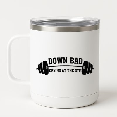 Down Bad Crying At The Gym 12 oz Stainless Steel Tumbler Cup