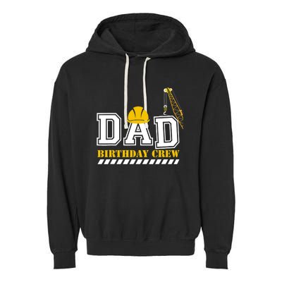 Dad Birthday Crew Construction Birthday Party Garment-Dyed Fleece Hoodie