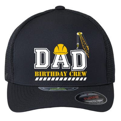 Dad Birthday Crew Construction Birthday Party Flexfit Unipanel Trucker Cap