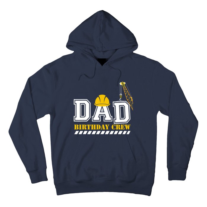 Dad Birthday Crew Construction Birthday Party Hoodie