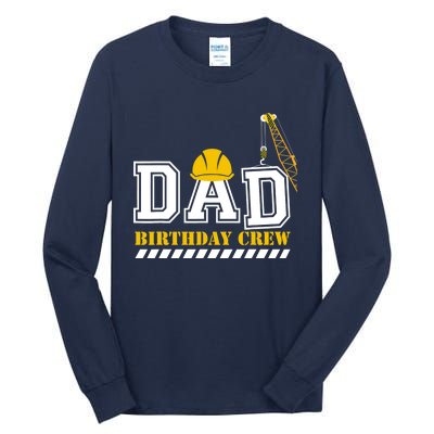 Dad Birthday Crew Construction Birthday Party Tall Long Sleeve T-Shirt