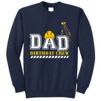 Dad Birthday Crew Construction Birthday Party Tall Sweatshirt