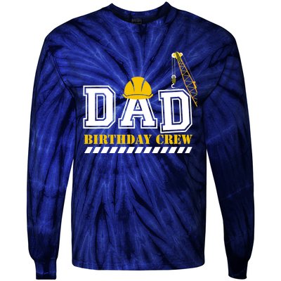 Dad Birthday Crew Construction Birthday Party Tie-Dye Long Sleeve Shirt