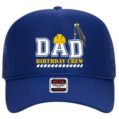 Dad Birthday Crew Construction Birthday Party High Crown Mesh Back Trucker Hat