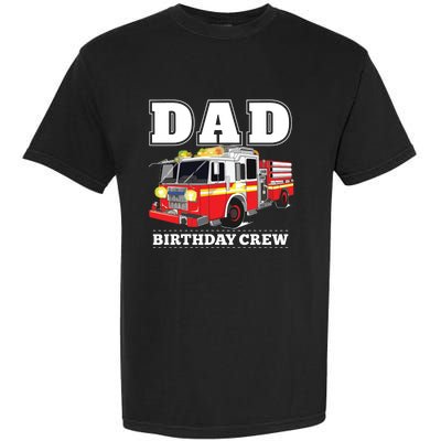 Dad Birthday Crew Fire Truck Firefighter Fireman Party Garment-Dyed Heavyweight T-Shirt