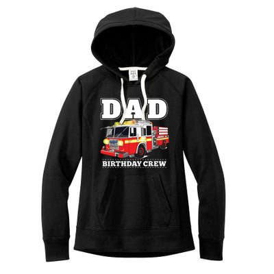 Dad Birthday Crew Fire Truck Firefighter Fireman Party Women's Fleece Hoodie