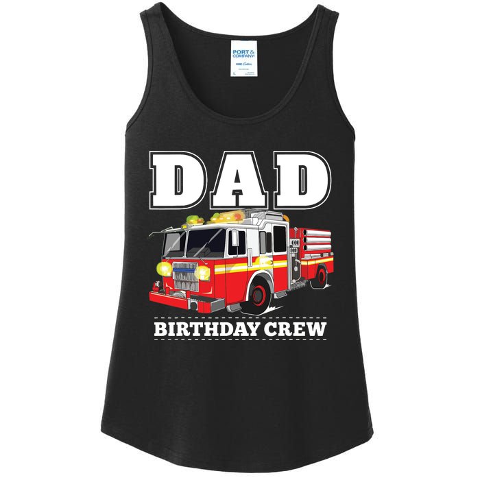 Dad Birthday Crew Fire Truck Firefighter Fireman Party Ladies Essential Tank