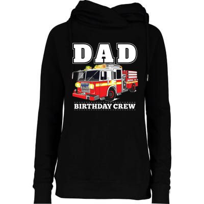 Dad Birthday Crew Fire Truck Firefighter Fireman Party Womens Funnel Neck Pullover Hood