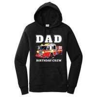 Dad Birthday Crew Fire Truck Firefighter Fireman Party Women's Pullover Hoodie