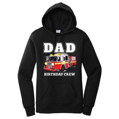 Dad Birthday Crew Fire Truck Firefighter Fireman Party Women's Pullover Hoodie