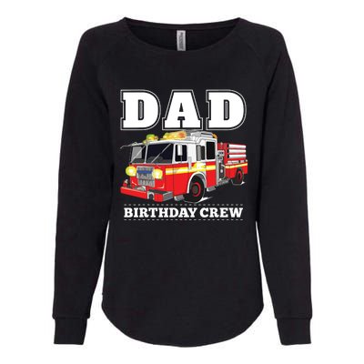 Dad Birthday Crew Fire Truck Firefighter Fireman Party Womens California Wash Sweatshirt