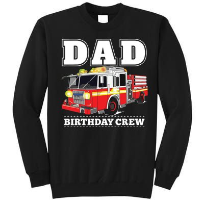 Dad Birthday Crew Fire Truck Firefighter Fireman Party Tall Sweatshirt