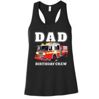 Dad Birthday Crew Fire Truck Firefighter Fireman Party Women's Racerback Tank