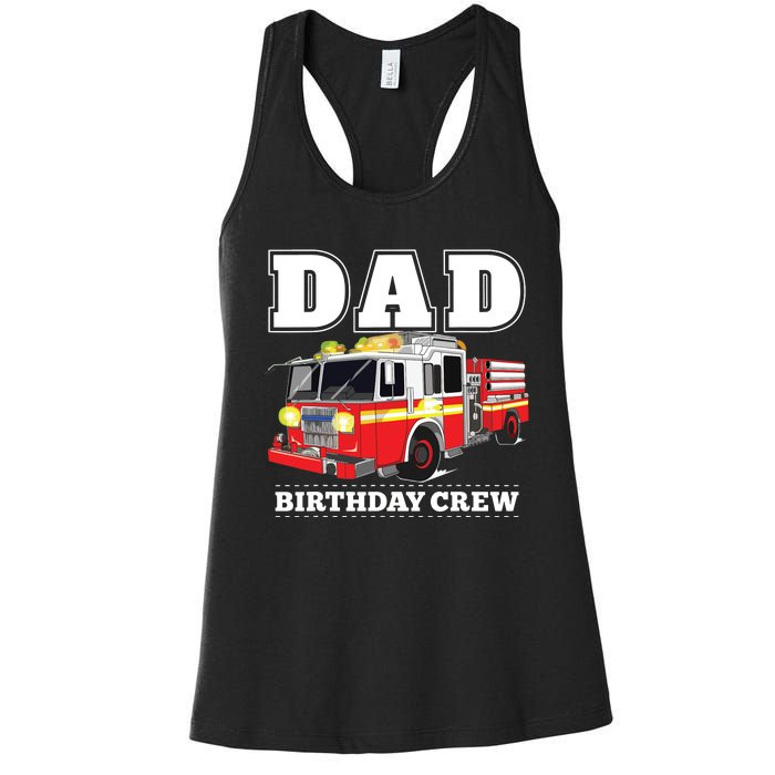 Dad Birthday Crew Fire Truck Firefighter Fireman Party Women's Racerback Tank