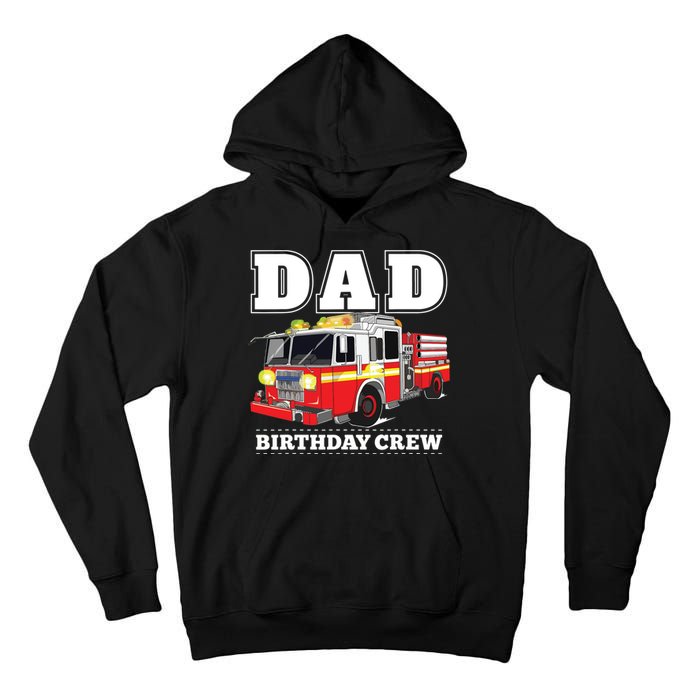 Dad Birthday Crew Fire Truck Firefighter Fireman Party Tall Hoodie