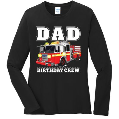 Dad Birthday Crew Fire Truck Firefighter Fireman Party Ladies Long Sleeve Shirt