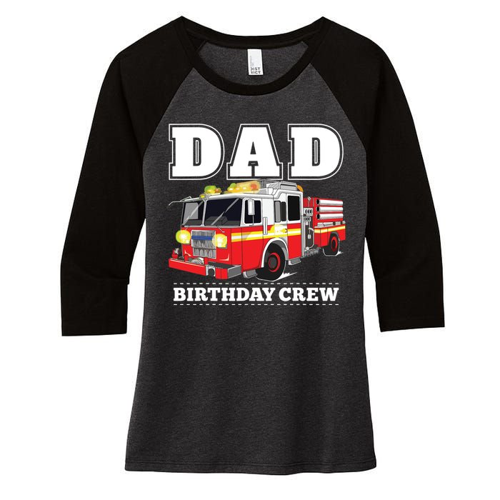 Dad Birthday Crew Fire Truck Firefighter Fireman Party Women's Tri-Blend 3/4-Sleeve Raglan Shirt