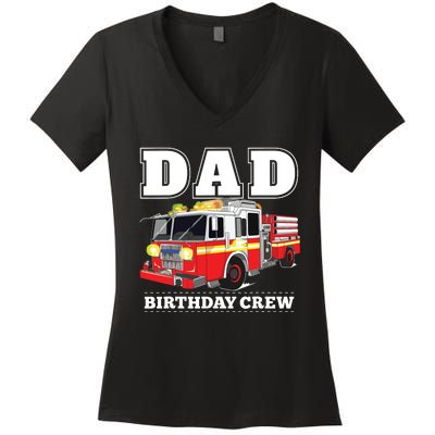 Dad Birthday Crew Fire Truck Firefighter Fireman Party Women's V-Neck T-Shirt