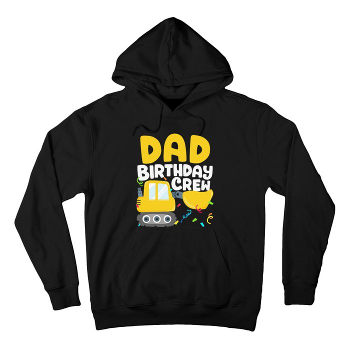 Dad Birthday Crew Construction Truck Excavator Daddy Papa Hoodie