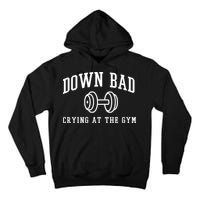 Down Bad Crying At The Gym Funny Tall Hoodie