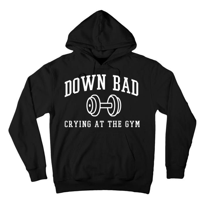 Down Bad Crying At The Gym Funny Tall Hoodie