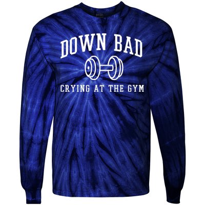 Down Bad Crying At The Gym Funny Tie-Dye Long Sleeve Shirt