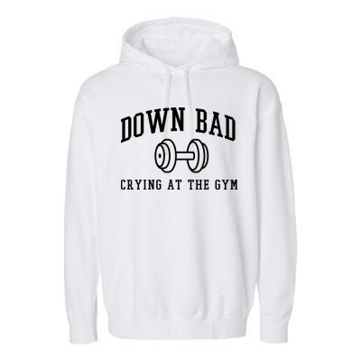 Down Bad Crying At The Gym Funny Garment-Dyed Fleece Hoodie