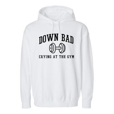 Down Bad Crying At The Gym Funny Garment-Dyed Fleece Hoodie