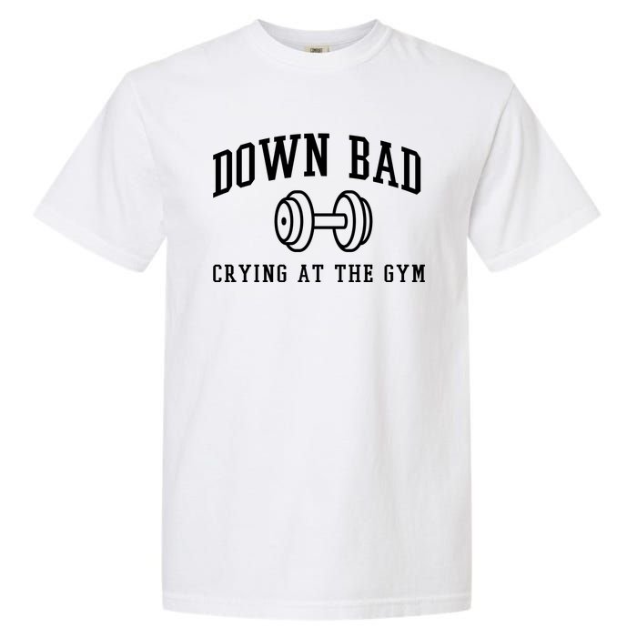 Down Bad Crying At The Gym Funny Garment-Dyed Heavyweight T-Shirt