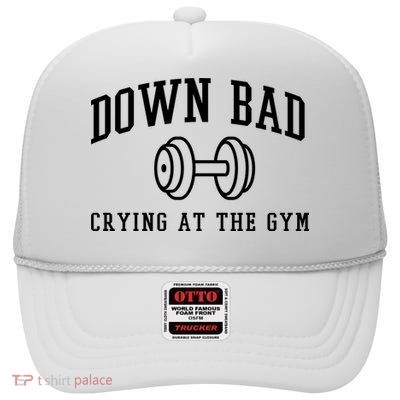 Down Bad Crying At The Gym Funny High Crown Mesh Back Trucker Hat