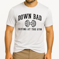 Down Bad Crying At The Gym Funny Performance Shirt