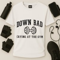 Down Bad Crying At The Gym Funny Performance Shirt