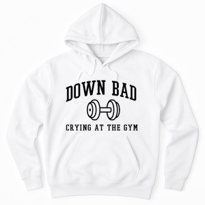 Down Bad Crying At The Gym Funny Hoodie