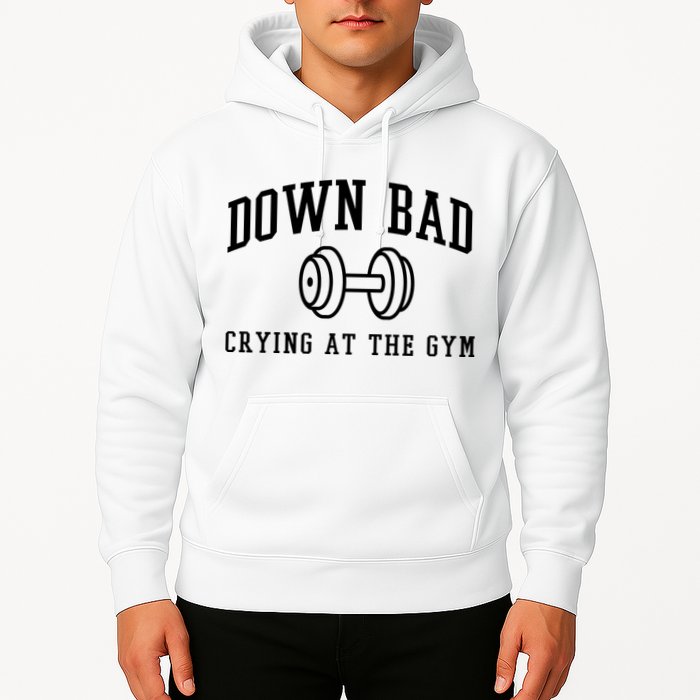 Down Bad Crying At The Gym Funny Hoodie