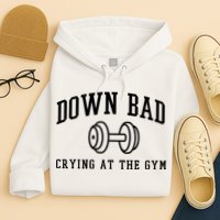 Down Bad Crying At The Gym Funny Hoodie