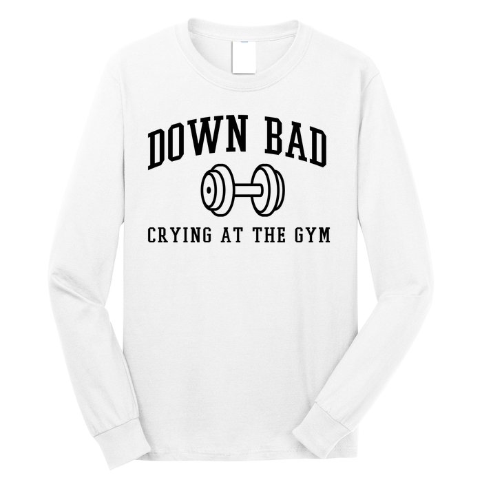 Down Bad Crying At The Gym Funny Long Sleeve Shirt