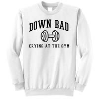 Down Bad Crying At The Gym Funny Sweatshirt