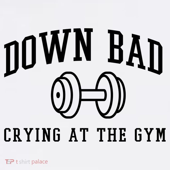 Down Bad Crying At The Gym Funny Sweatshirt