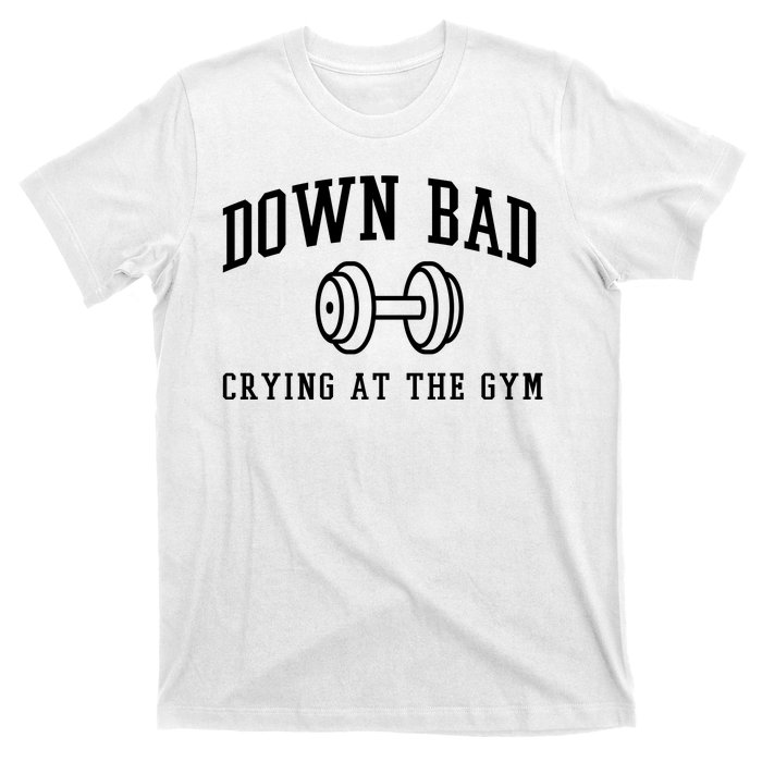 Down Bad Crying At The Gym Funny T-Shirt